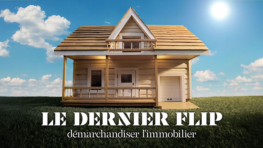 Le dernier flip : démarchandiser l’immobilier