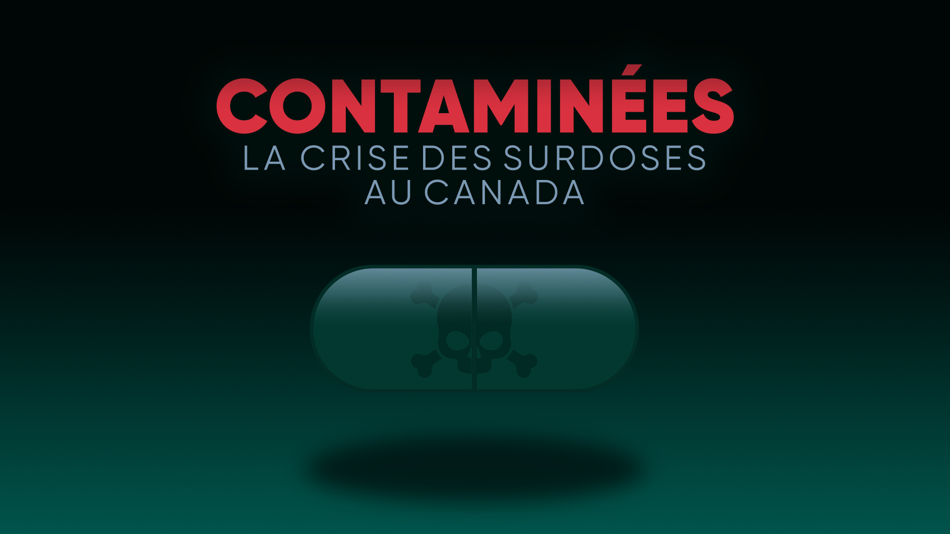 Contaminées : la crise des surdoses au Canada